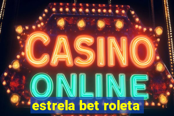 estrela bet roleta